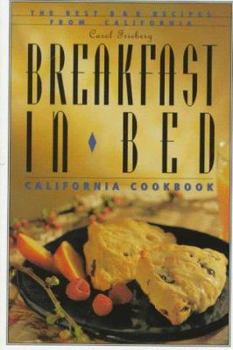 Paperback Breakfast in Bed California Cookbook: The Best B and B Recipes from California Book