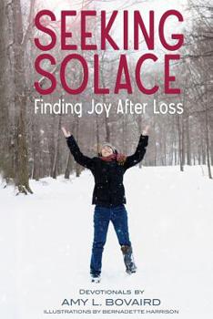 Paperback Seeking Solace: Finding Joy After Loss Book