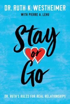 Paperback Stay or Go: Dr. Ruth's Rules for Real Relationships Book