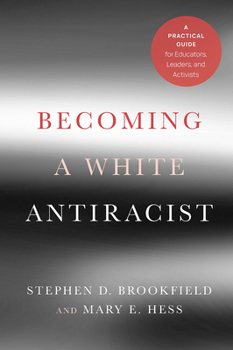 Paperback Becoming a White Antiracist: A Practical Guide for Educators, Leaders, and Activists Book