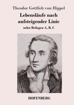 Paperback Lebensläufe nach aufsteigender Linie: nebst Beilagen A, B, C [German] Book