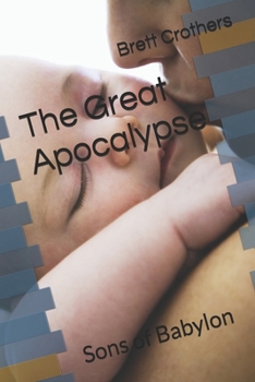 Paperback The Great Apocalypse: Sons Of Babylon Book