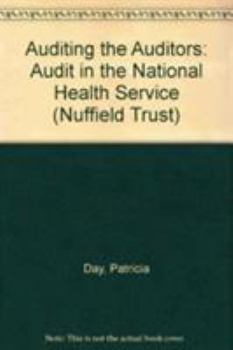 Paperback Auditing the Auditors: Audit in the National Health Service Book