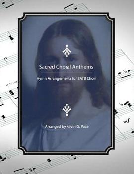 Paperback Sacred Choral Anthems: Hymn Arrangements for SATB Choir Book