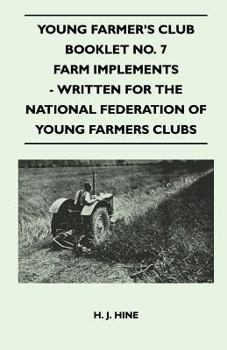 Paperback Young Farmer's Club Booklet No. 7 - Farm Implements - Written For The National Federation Of Young Farmers Clubs Book