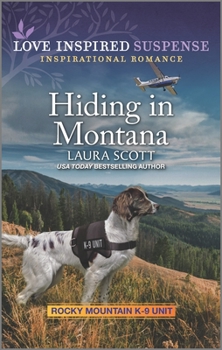 Hiding in Montana - Book #3 of the Rocky Mountain K-9 Unit
