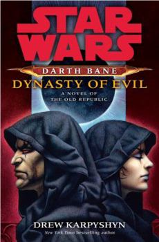 Star Wars: Darth Bane - Dynasty of Evil