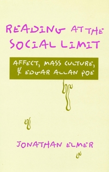 Hardcover Reading at the Social Limit: Affect, Mass Culture, & Edgar Allan Poe Book