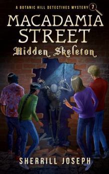 Macadamia Street: Hidden Skeleton (The Botanic Hill Detectives Mysteries)