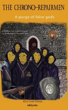 Paperback The Chrono-Repairmen: A purge of false gods Book