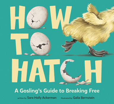 Library Binding How to Hatch: A Gosling's Guide to Breaking Free Book