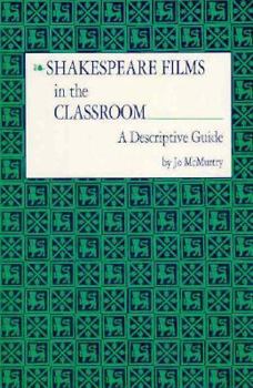 Hardcover Shakespeare Films in the Classroom: A Descriptive Guide Book