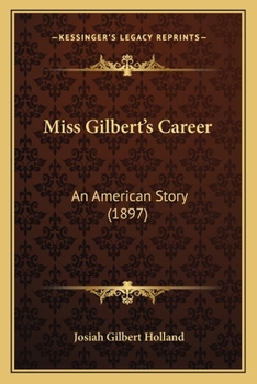 Paperback Miss Gilbert's Career: An American Story (1897) Book