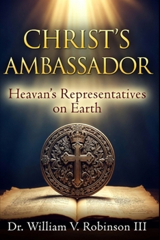 CHRIST’S AMBASSADOR: Heaven’s Representatives on Earth (The Life That Follows)