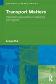 Paperback Transport Matters: Integrated Approaches to Planning City-Regions Book