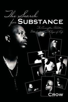 Paperback The Search for Substance: The Consumption, Addiction, Detoxification, and Relapse of Life Book