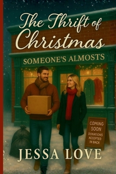 The Thrift of Christmas: A Cozy Small Town Holiday Romance: A Christmas Romance About Community, Hope, and Falling in Love Next Door