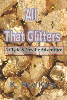Paperback All That Glitters: A Clyde and Neville Adventure Book