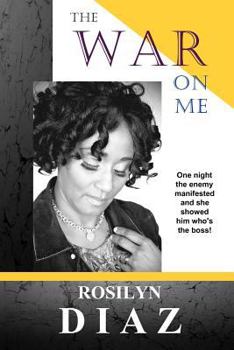 Paperback The War On Me: One night the enemy manifested and she showed him who's the boss! Book