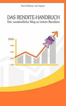 Paperback Das Rendite-Handbuch: Der verständliche Weg zu hohen Renditen [German] Book