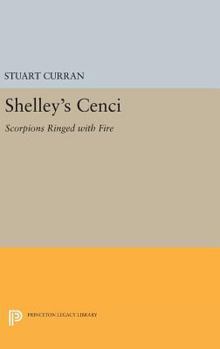 Hardcover Shelley's Cenci: Scorpions Ringed with Fire Book