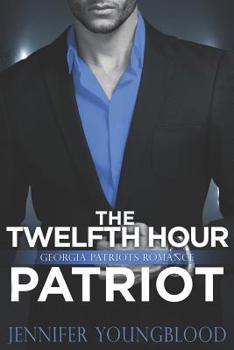 Paperback The Twelfth Hour Patriot: Georgia Patriots Romance (O'Brien Family Romance) Book