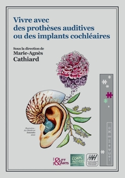 Paperback Vivre avec des prothèses auditives ou des implants cochléaires [French] Book