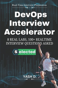 Paperback DevOps Interview Accelerator: 8 Real Labs, 100+ Realtime Interview Questions Asked Book