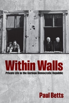 Paperback Within Walls: Private Life in the German Democratic Republic Book