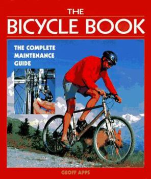 Hardcover The Bicycle Book: The Complete Maintenance Guide Book