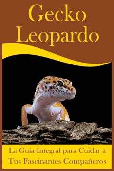 Paperback Gecko leopardo: La Guía Integral para Cuidar a Tus Fascinantes Compañeros [Spanish] Book