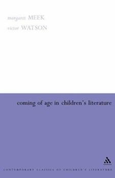 Hardcover Coming of Age in Children's Literature: Growth and Maturity in the Work of Phillippa Pearce, Cynthia Voigt and Jan Mark Book