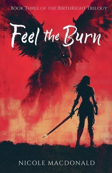 Feel the Burn: Book Three of The BirthRight Trilogy