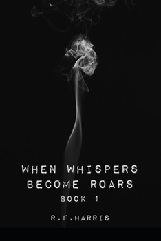 Paperback When Whispers Become Roars: Book One Book