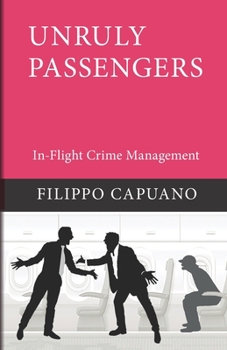 Paperback Unruly Passengers: In-Flight Crime Management Book
