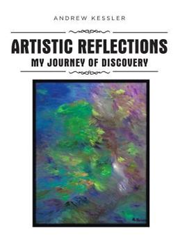 Hardcover Artistic Reflections: My Journey of Discovery Book