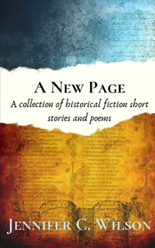 Paperback A New Page: A collection of historical fiction short stories and poems Book