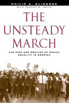 Paperback The Unsteady March: The Rise and Decline of Racial Equality in America Book