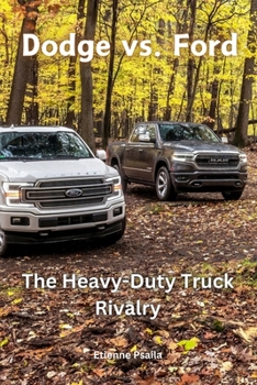 Paperback Dodge vs. Ford: The Heavy-Duty Truck Rivalry Book