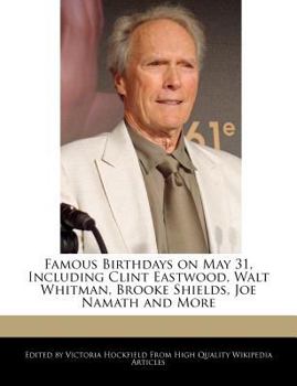 Paperback Famous Birthdays on May 31, Including Clint Eastwood, Walt Whitman, Brooke Shields, Joe Namath and More Book