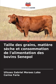 Paperback Taille des grains, matière sèche et consommation de l'alimentation des bovins Senepol [French] Book