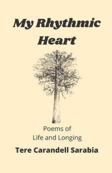 Paperback My Rhythmic Heart: Poems of Life and Longing Book
