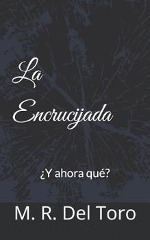 Paperback La Encrucijada: ¿Y ahora qué? [Spanish] Book