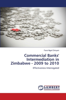 Paperback Commercial Banks' Intermediation in Zimbabwe - 2009 to 2010 Book