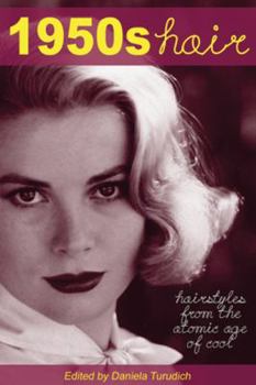Paperback 1950s Hair: Hairstyles from the Atomic Age of Cool Book