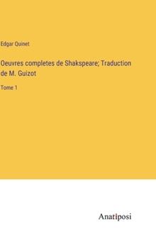 Hardcover Oeuvres completes de Shakspeare; Traduction de M. Guizot: Tome 1 [French] Book