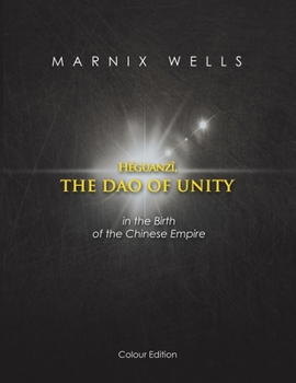 Paperback Héguanzî, the Dao of Unity: In the Birth of the Chinese Empire Book