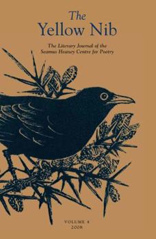 Paperback The Yellow Nib, Volume 4: The Literary Journal of the Seamus Heaney Centre for Poetry Book