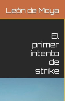 Paperback El primer intento de strike [Spanish] Book