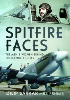 Hardcover Spitfire Faces: The Men and Women Behind the Iconic Fighter Book